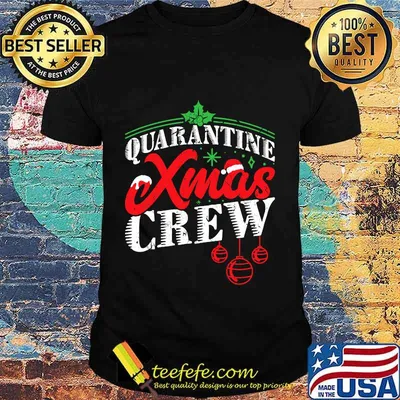 Quarantine xmas crew funny christmas party pandemic shirt
