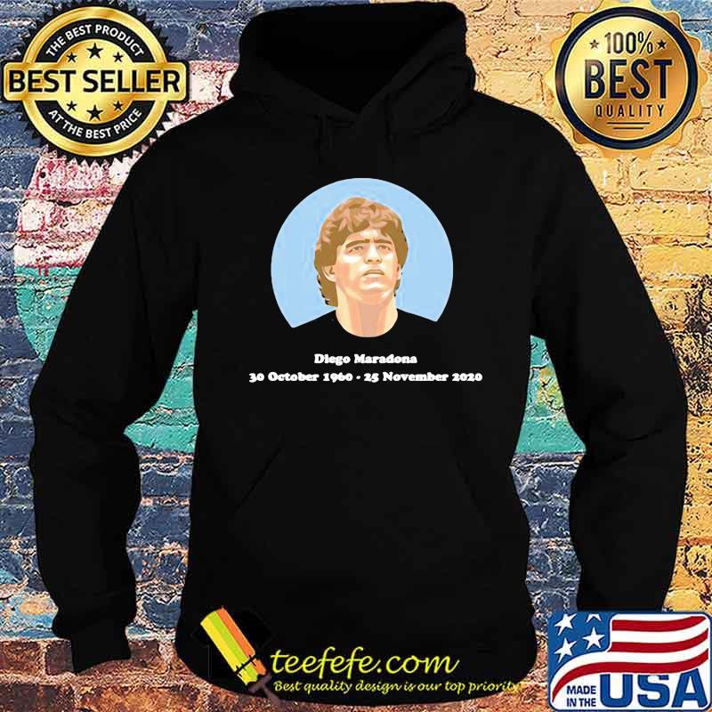 Rip Diego Maradona 30 October 1960 25 November 2020 Shirt Hoodie Rip Diego Maradona 30 October 1960 25 November 2020 Shirt Hoodie