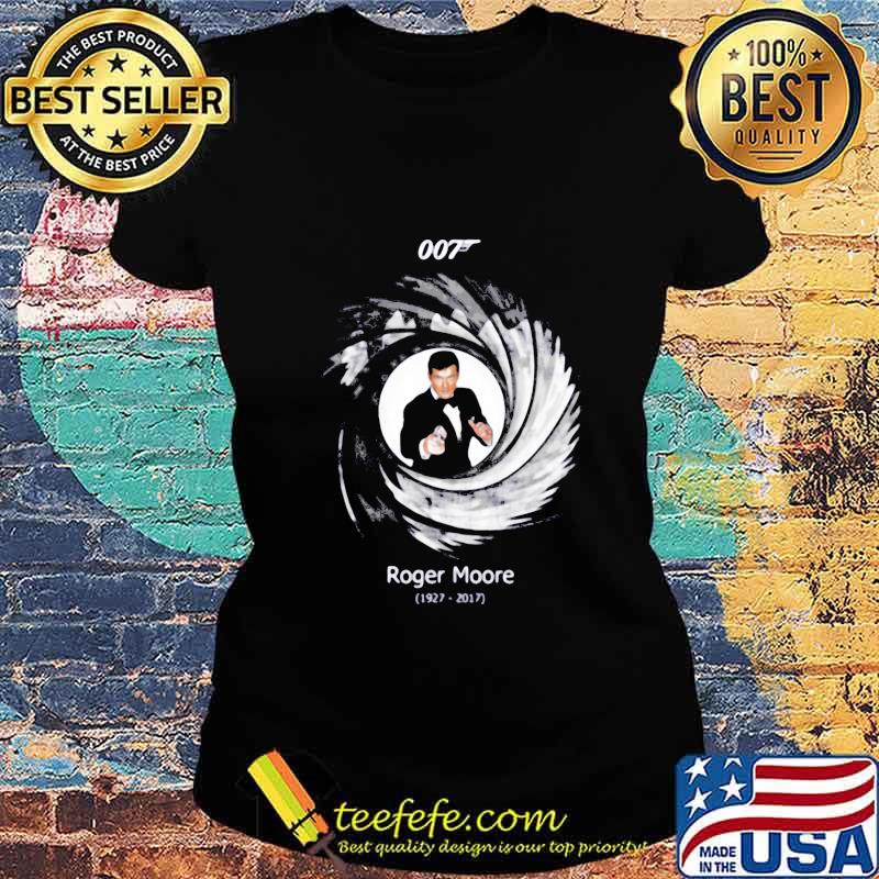 Roger Moore 1927 2017 James Bond 007 Shir Ladies tee Roger Moore 1927 2017 James Bond 007 Shir Ladies tee