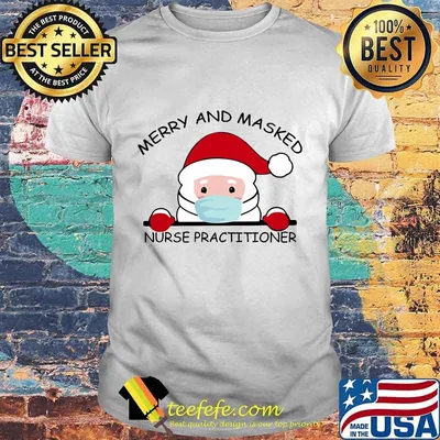 Santa Face Mask Merry And Masked Nurse Practitioner Christmas Shirt