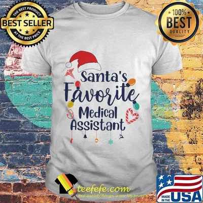 Santa’s Favorite Medical Assistant Merru Christmas Shirt