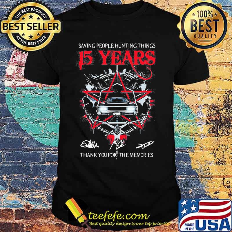 Saving people hunting things 15 years thank you for the memories signatures shirt