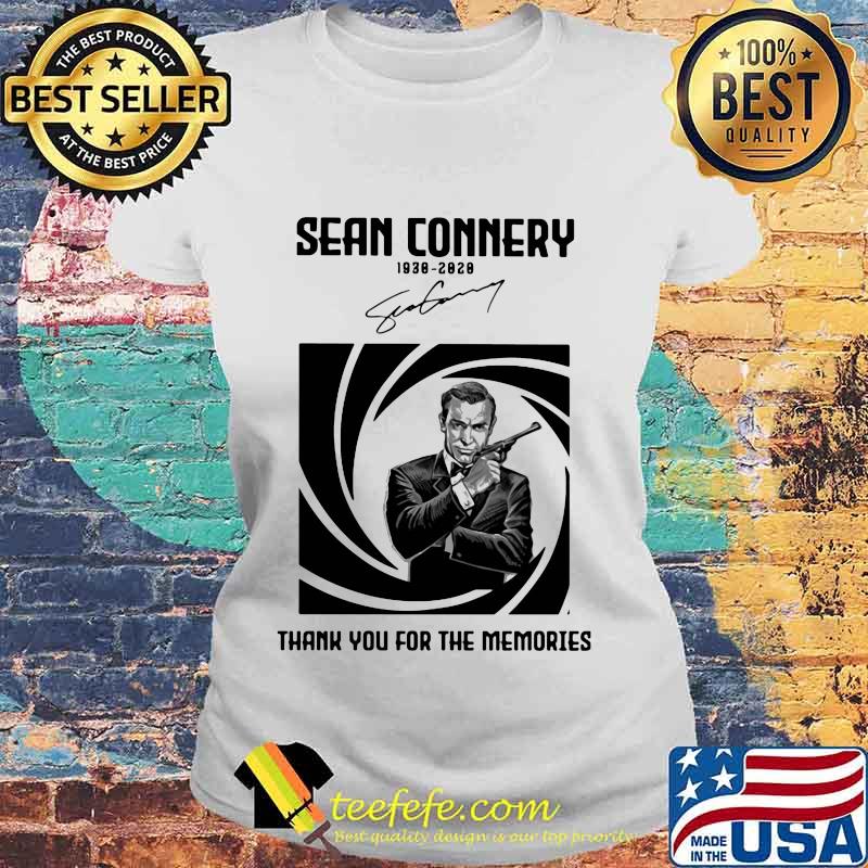 Sean connery 1930 2020 thank you for the memories signature s Laides tee Sean connery 1930 2020 thank you for the memories signature s Laides tee