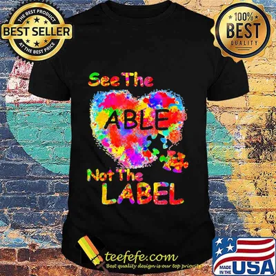 See The Able Not The Label Heart Shirt