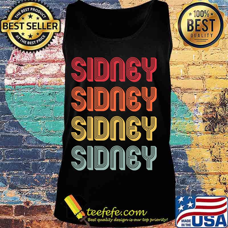 Sidney Name Personalized Funny Retro Vintage Birthday Shirt Tank top Sidney Name Personalized Funny Retro Vintage Birthday Shirt Tank top