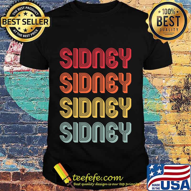 Sidney Name Personalized Funny Retro Vintage Birthday Shirt Sidney Name Personalized Funny Retro Vintage Birthday Shirt