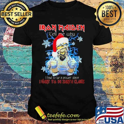 Skeleton iron maiden tell me why i had to be a power slave i want to be santa a claus christmas shirt