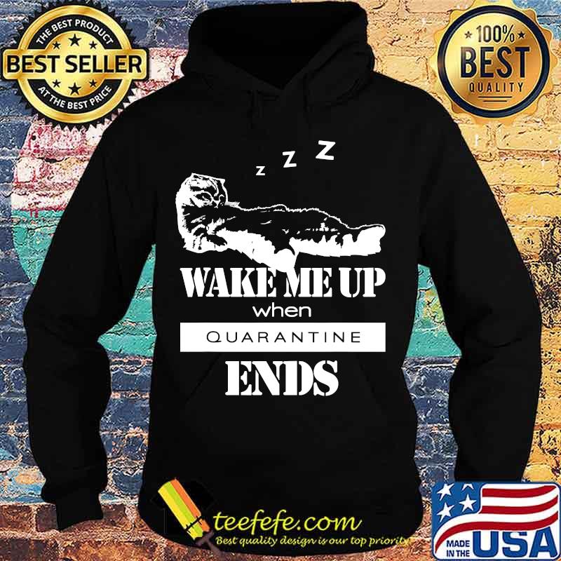 Sleeping cat says wake me up when quarantine ends s Hoodie Sleeping cat says wake me up when quarantine ends s Hoodie