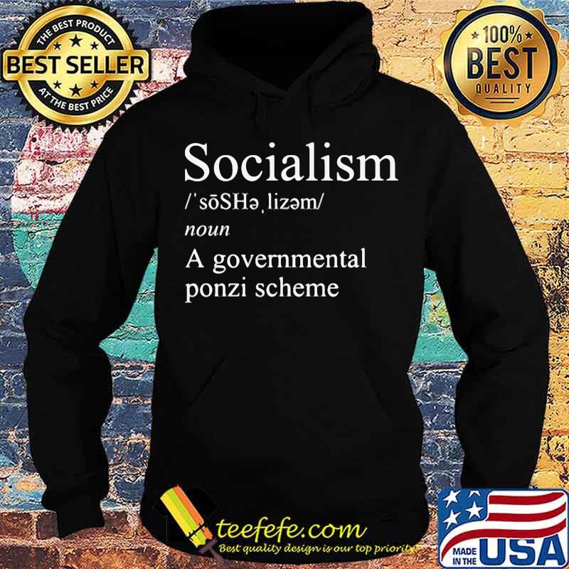 Socialism A Governmental Ponzi Scheme Shirt Hoodie Socialism A Governmental Ponzi Scheme Shirt Hoodie