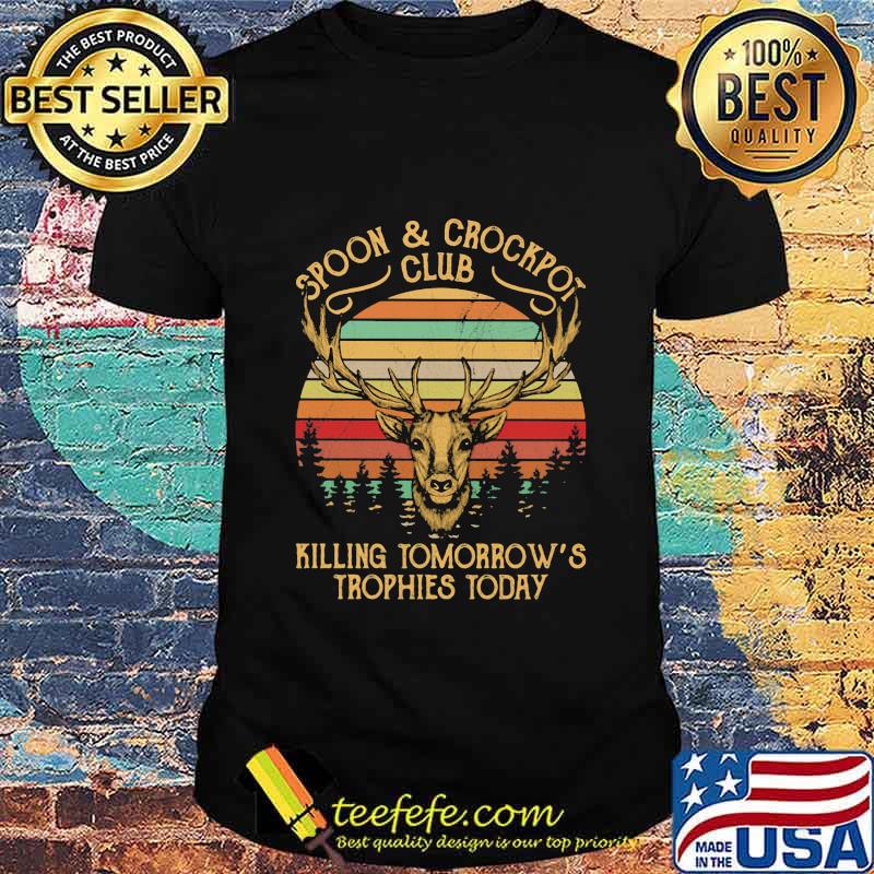 Spoon And Crockpot Club Killing Tomorrow Trophies Today Vintage Shirt