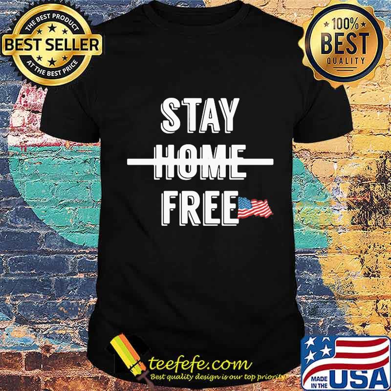 Stay Home Free Flag Us Shirt