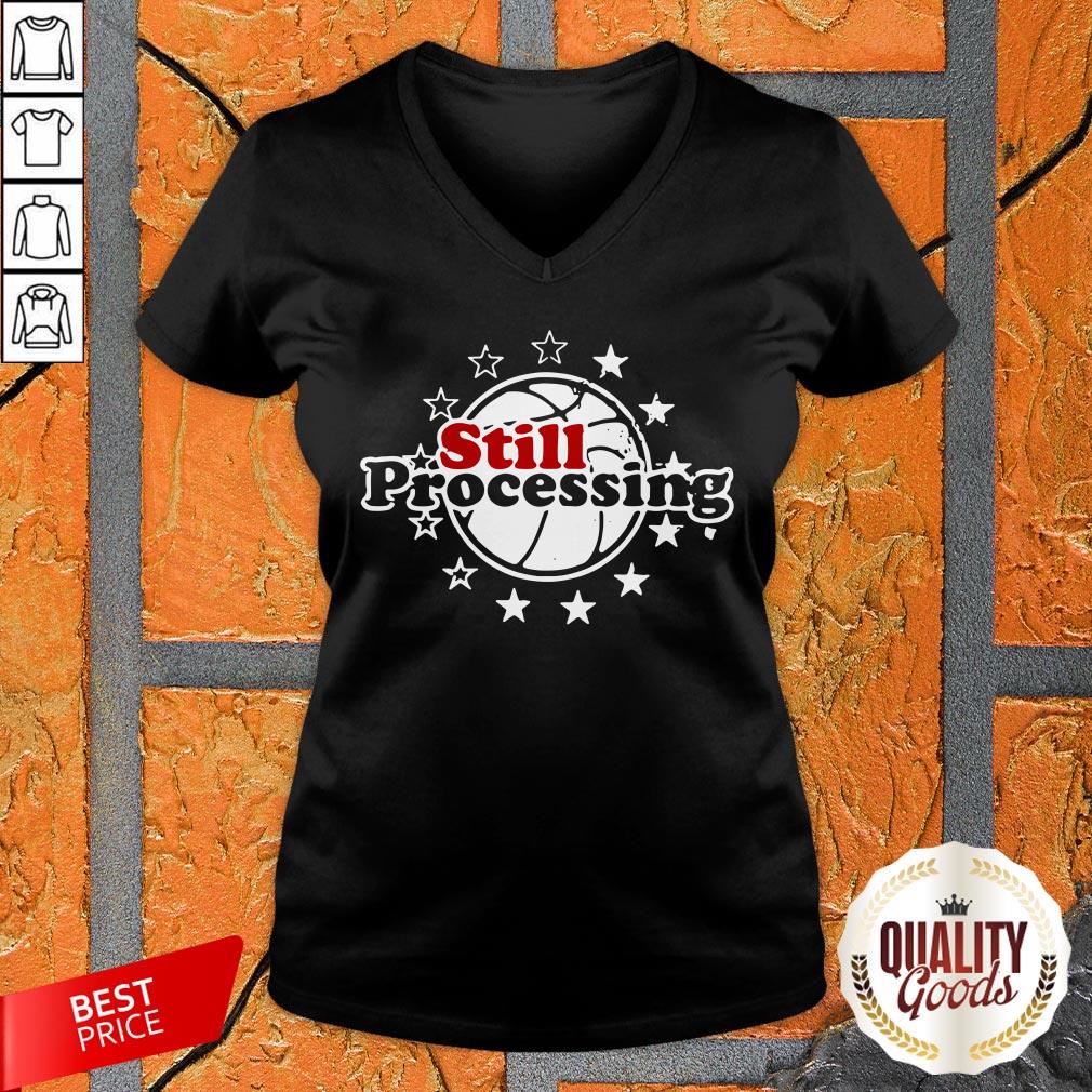 Still Processing Philadelphia Basketball Shirt