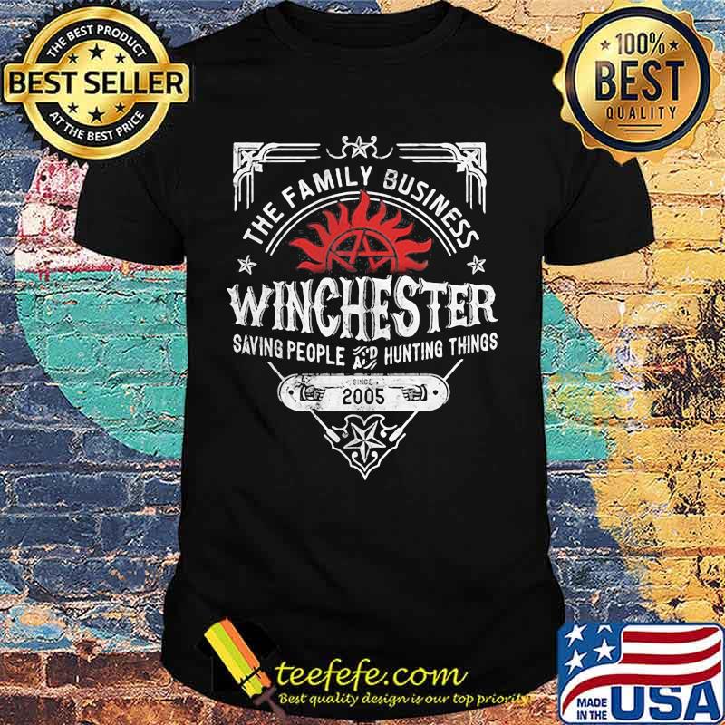 Supernatural the family business winchester saving people hunting things 2005 shirt