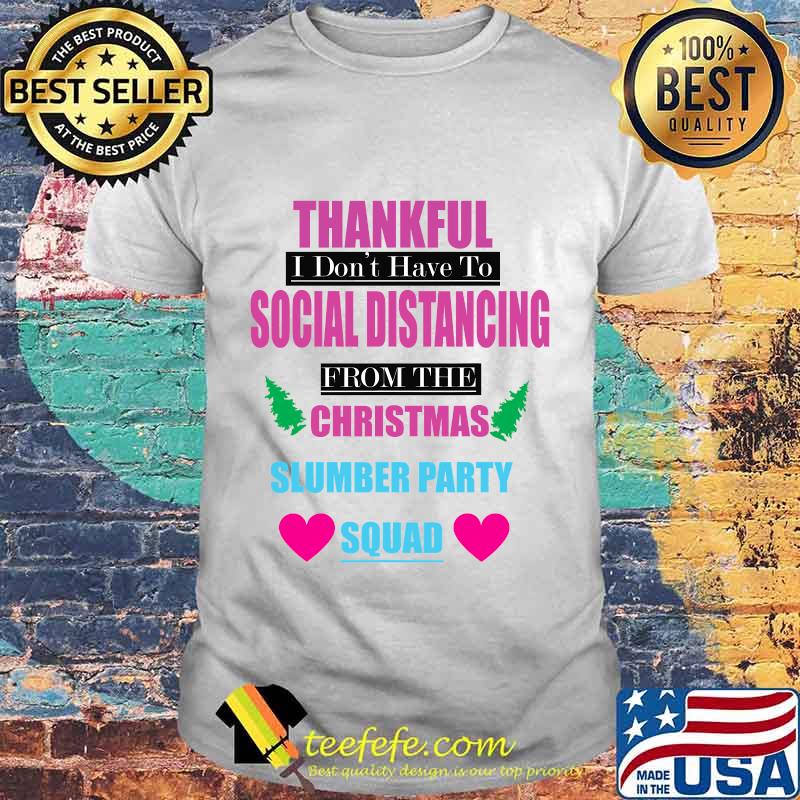 Thankful social distancing christmas sleepover pajama shirt