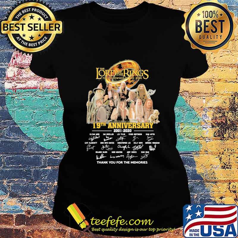 The lord of the rings the fellowship of the ring 19th anniversary 2001 2020 thank you for the memories signatures s Ladies tee The lord of the rings the fellowship of the ring 19th anniversary 2001 2020 thank you for the memories signatures s Ladies tee