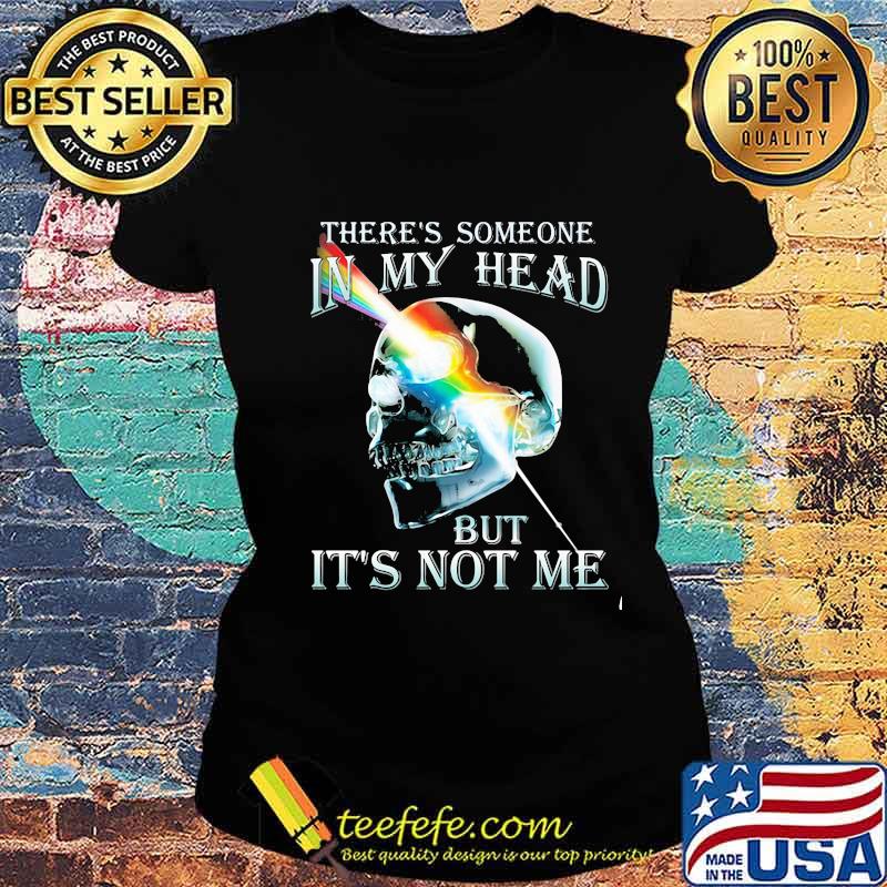There’s Someone In My Head But It’s Not Me Skull Pink Floyd Lgbt Shirt Ladies tee There’s Someone In My Head But It’s Not Me Skull Pink Floyd Lgbt Shirt Ladies tee