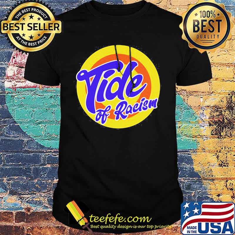 Tide of racism logo shirt