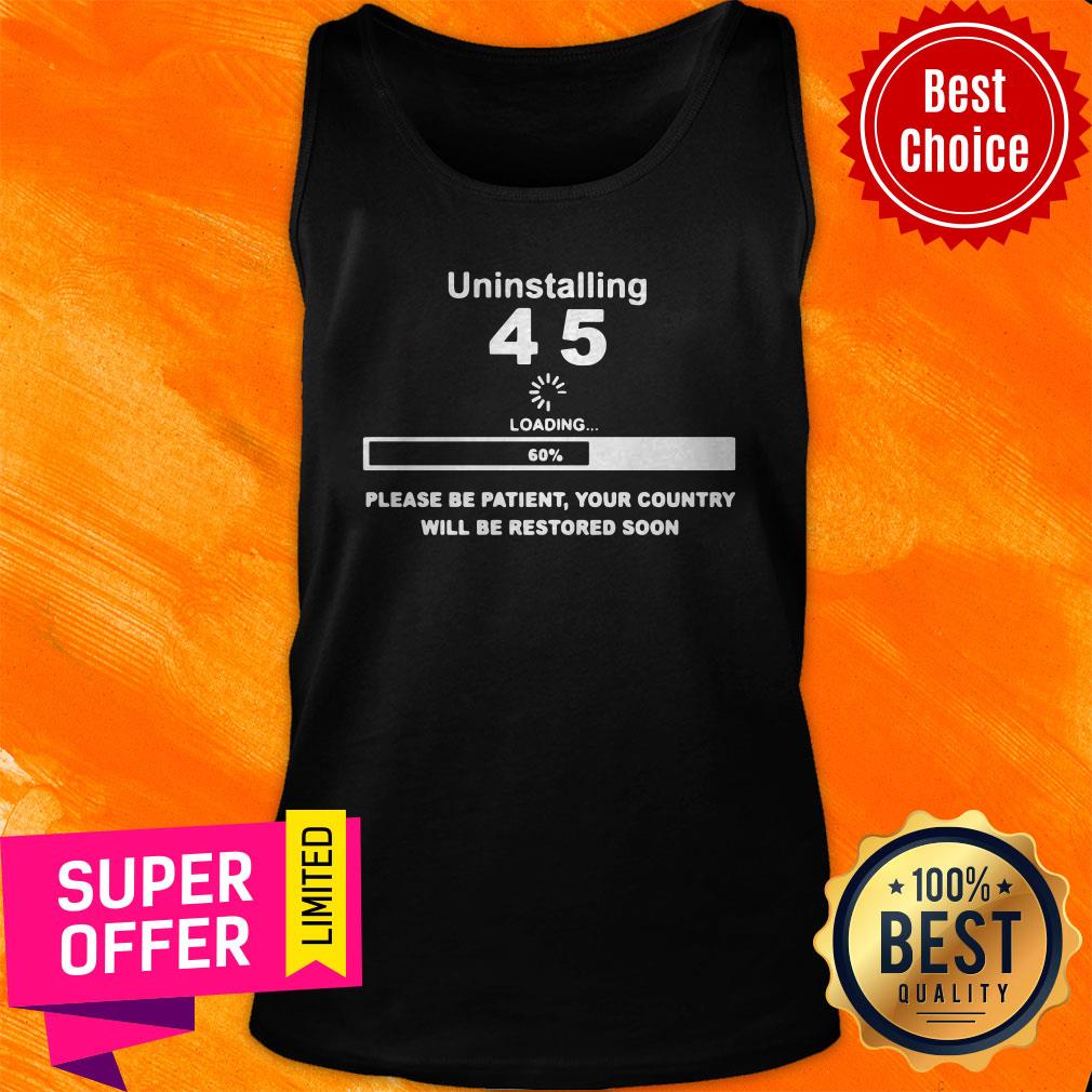 top-uninstalling-45-loading-please-be-patient-your-country-will-be-restored-soon-tank-top.jpg