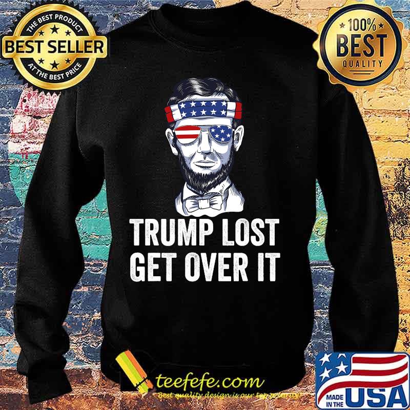 Trump Lost Get Over It Bye Loser Biden Harris Won 2020 American Flag Shirt Sweater Trump Lost Get Over It Bye Loser Biden Harris Won 2020 American Flag Shirt Sweater