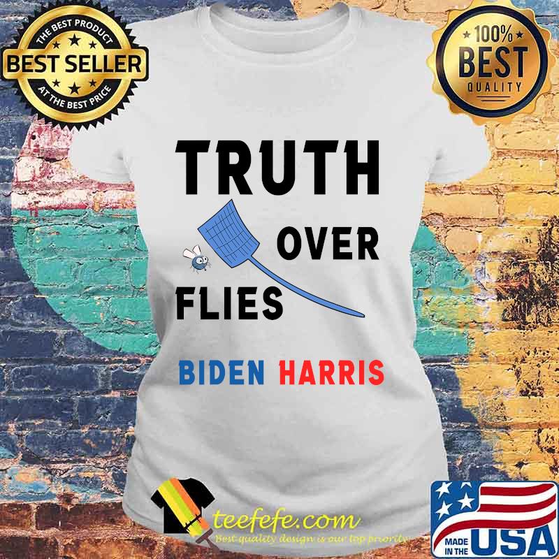 Truth over flies joe biden's fly swatter s Laides tee Truth over flies joe biden's fly swatter s Laides tee