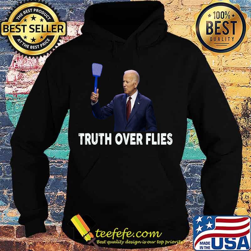 Truth over flies oe biden s Hoodie Truth over flies oe biden s Hoodie