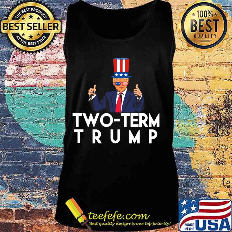 Two-Term Trump American Flag Shirt Tank top Two-Term Trump American Flag Shirt Tank top