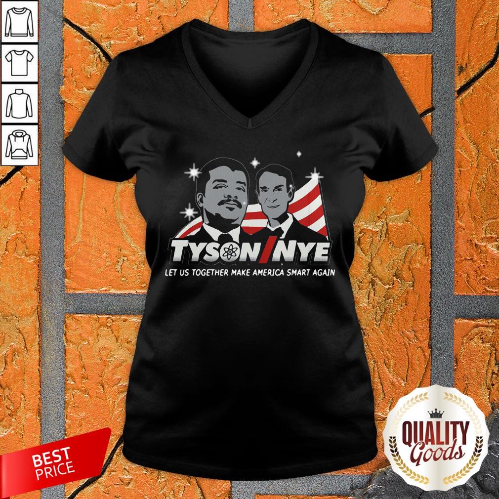 Tyson Nye Let Us Together Make America Smart Again Shirt