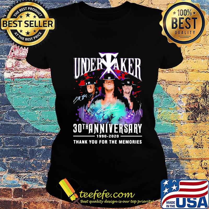 Undertaker30th Anniversary 1990 2020 Thank You For The Memories Signature Shirt Ladies tee Undertaker30th Anniversary 1990 2020 Thank You For The Memories Signature Shirt Ladies tee