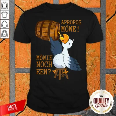 Unique Apropos Mowe Mowie Noch Een Shirt