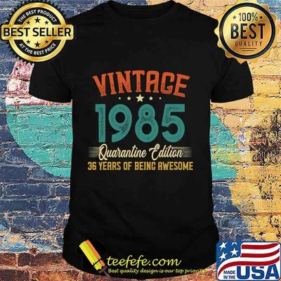 Vintage 1985 quarantine edition 36 years of being awesome stars shirt