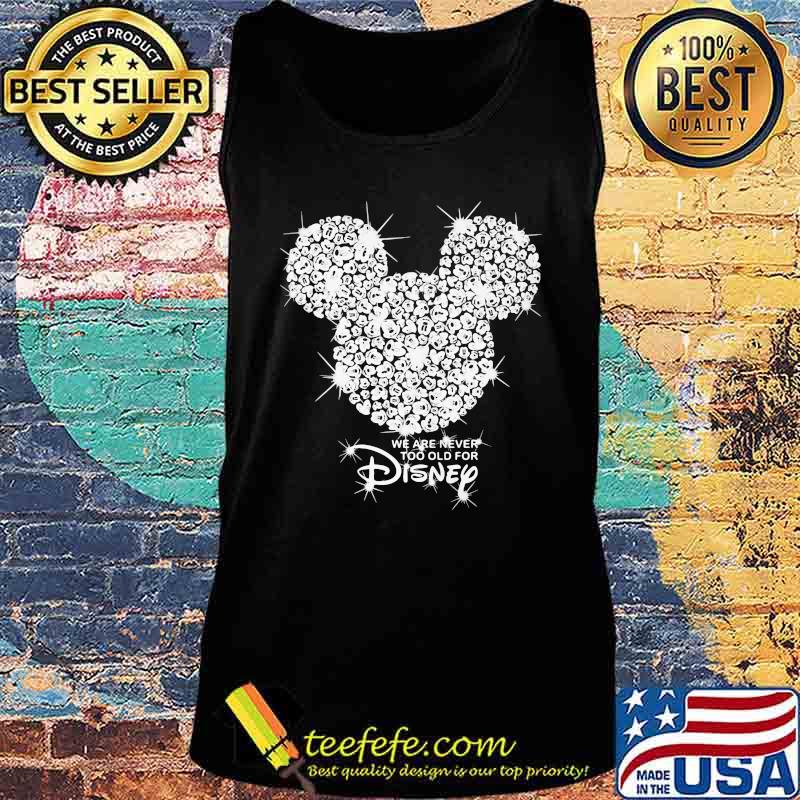 We are never too old for disney mickey mouse diamond s Tank top We are never too old for disney mickey mouse diamond s Tank top