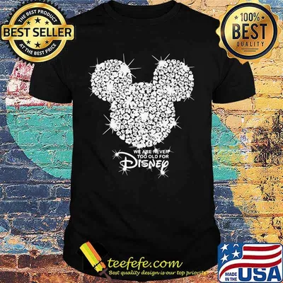 We are never too old for disney mickey mouse diamond shirt