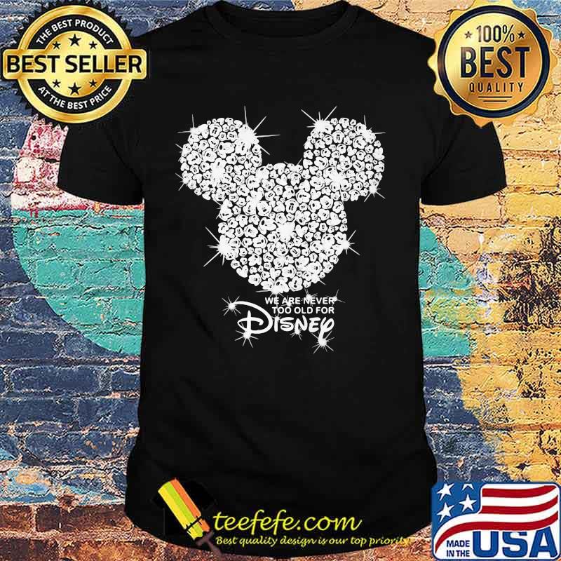 We are never too old for disney mickey mouse diamond shirt We are never too old for disney mickey mouse diamond shirt