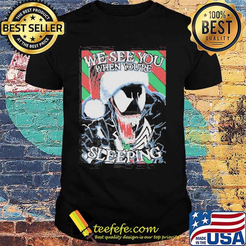 We see you when you're sleeping ugly christmas shirt We see you when you're sleeping ugly christmas shirt