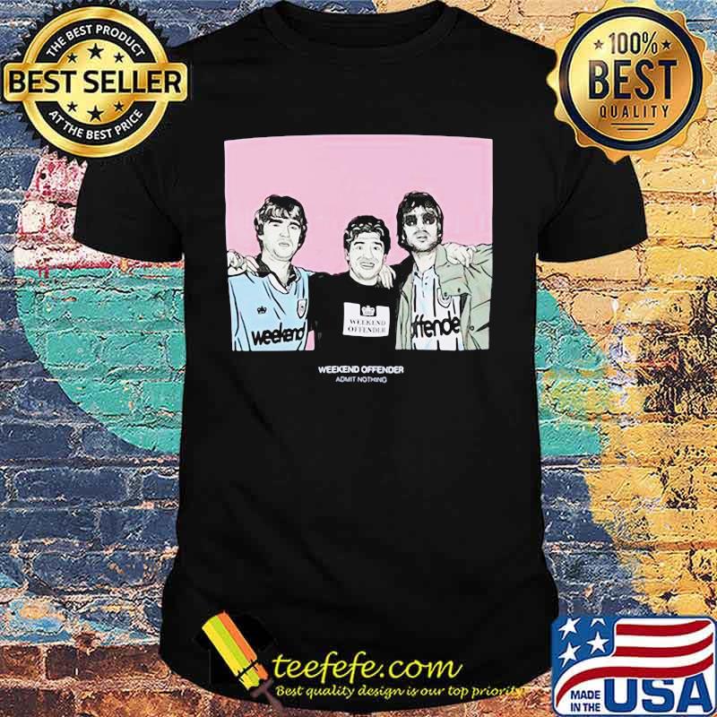Weekend offender admit nothing spike island 1990 shirt Weekend offender admit nothing spike island 1990 shirt