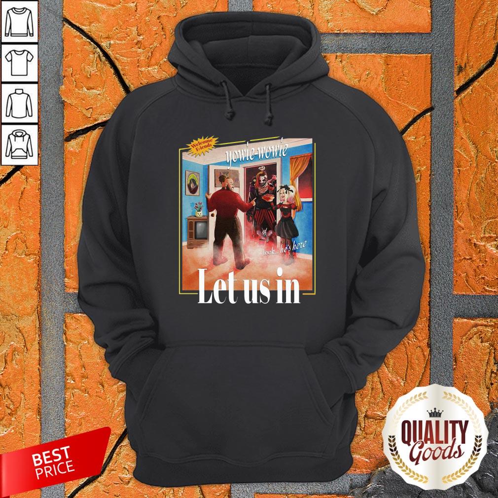 Welcome Friends Yowie Wowie Let Us In Shirt