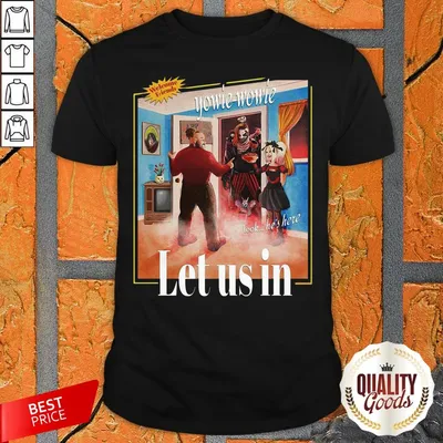 Welcome Friends Yowie Wowie Let Us In Shirt