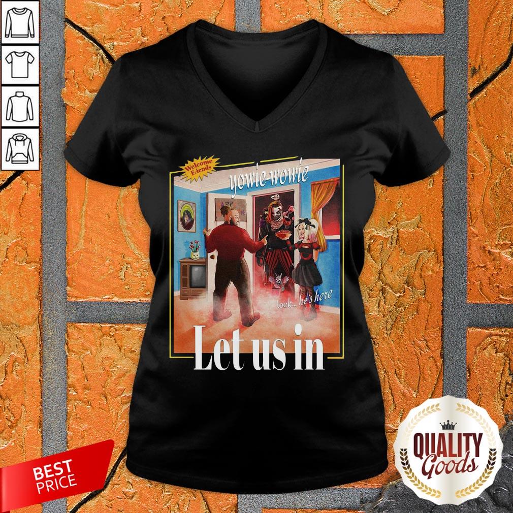 Welcome Friends Yowie Wowie Let Us In Shirt