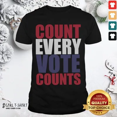 Well Count Every Vote Counts Shirt