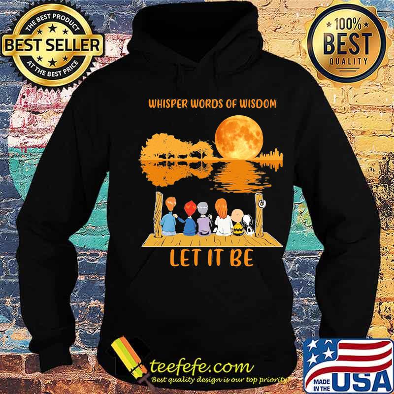 Whisper Words Of Wisdom Let It Be Snoopy And Friends Moon Shirt Hoodie Whisper Words Of Wisdom Let It Be Snoopy And Friends Moon Shirt Hoodie