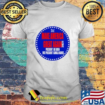Will Make America Great Again President Joe Biden Vice Kamala Harris 2021 Shirt