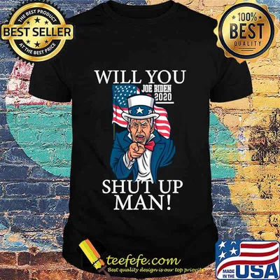 Will You Shut Up Man Joe Biden 2020 American Flag Shirt