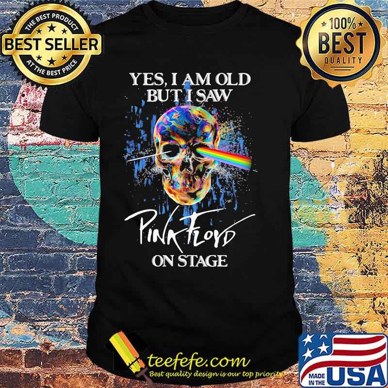 Yes I Am Old But I Saw Pink Floyd On Stage Skull Lgbt Shirt Yes I Am Old But I Saw Pink Floyd On Stage Skull Lgbt Shirt