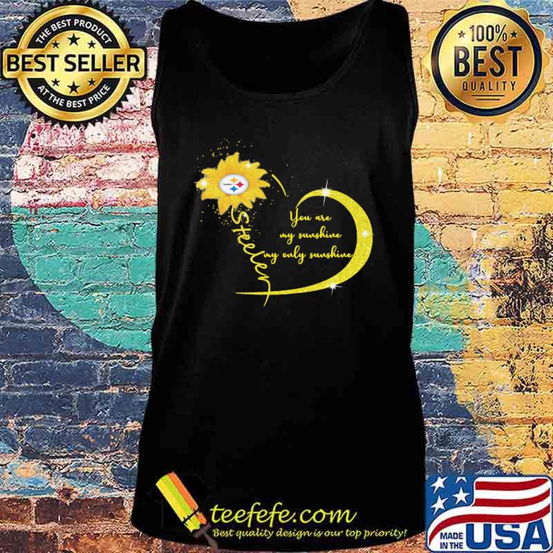 You Are My Sunshine Sunflower Steelers Football Shirt Tank top You Are My Sunshine Sunflower Steelers Football Shirt Tank top