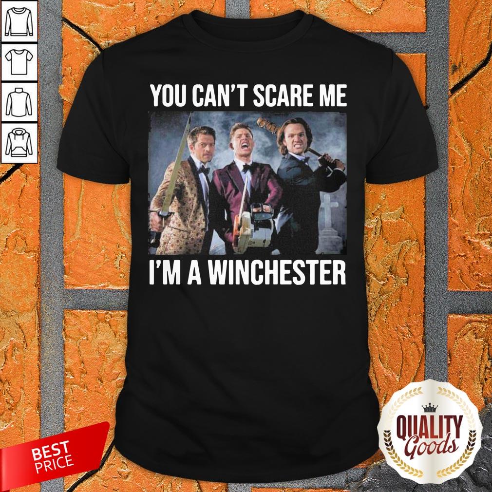 You Cant Scare Me Im A Winchester Shirt