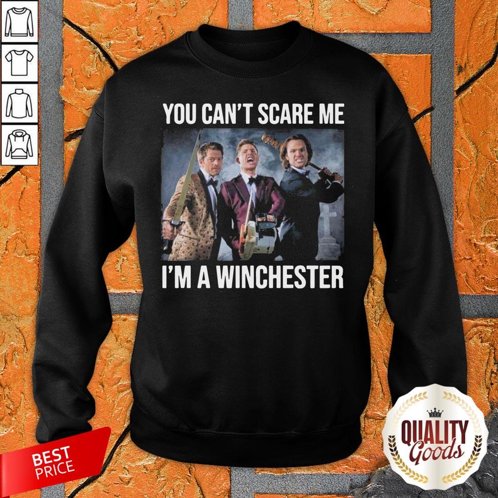 You Can’t Scare Me I’m A Winchester Shirt
