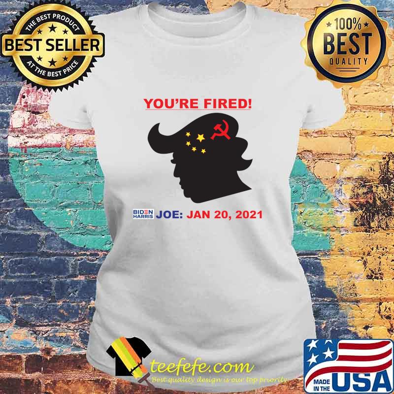 You’re Fired Biden Harris Joe Jan 20 2021 Donald Trump China Flag Shirt Laides tee You’re Fired Biden Harris Joe Jan 20 2021 Donald Trump China Flag Shirt Laides tee