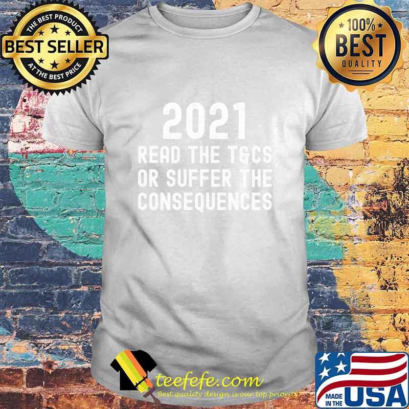 2021 Read The Tcs Or Suffer The Consequences Essential Shirt 2021 Read The Tcs Or Suffer The Consequences Essential Shirt