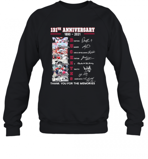 Buckeyes-131Th-Anniversary-1890-2021-Thank-You-For-The-Memories-Signatures-T-Shirt-Unisex-Sweatshirt.png