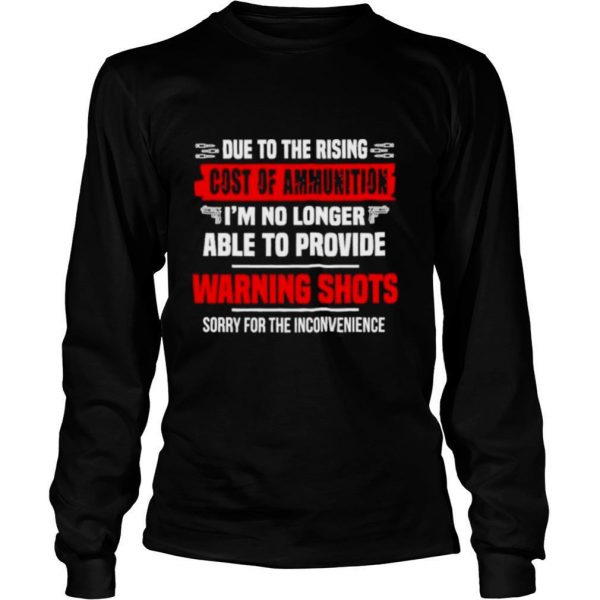 Due-to-the-rising-cost-of-ammunition-im-no-longer-able-provide-a-warning-shots-shirt2-600x600-1.jpg